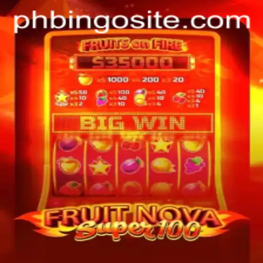 Exploring the Thrills of FruitNovaSuper100 on PHBingo Site